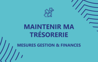 maintenir ma trésorerie - mesures gestion & finances